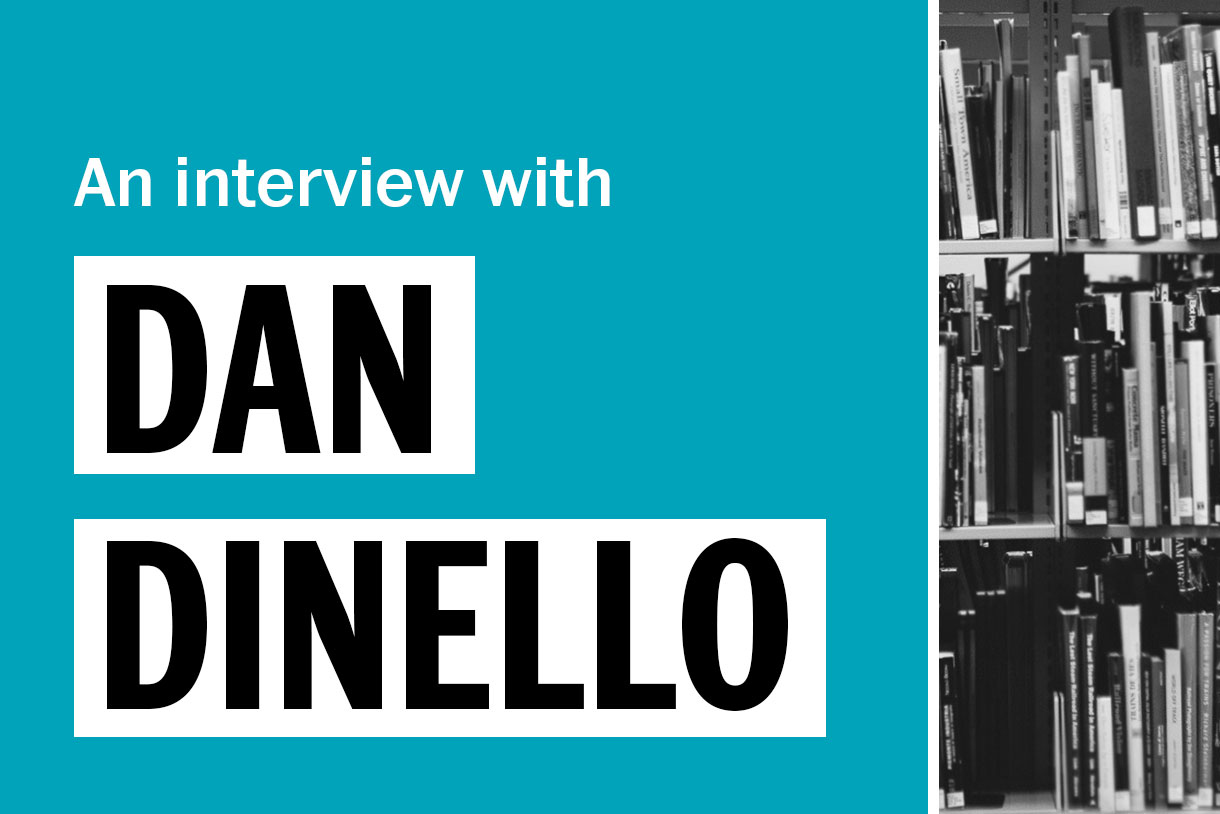 A conversation with Dan Dinello